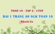 Bài 1 trang 80 SGK Toán 10 tập 2 Chân trời sáng tạo